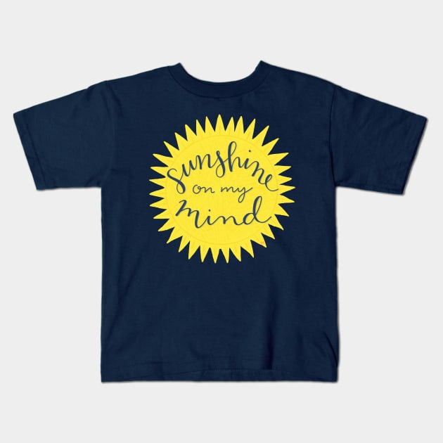 Sunshine On My Mind Kids T-Shirt by RuthMCreative